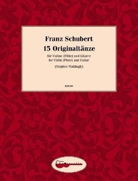 Franz Schubert - 15 Original Dances - von D 365  36 Originaltänze für Klavier. violin (flute) and guitar. Partition d'exécution..