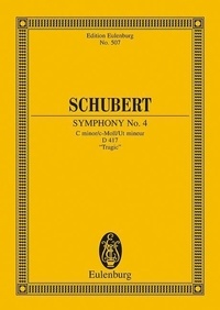 Franz Schubert - Eulenburg Miniature Scores  : Sinfonie No. 4 Ut mineur - "Tragique". D 417. orchestra. Partition d'étude..
