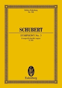 Franz Schubert - Eulenburg Miniature Scores  : Sinfonie No. 3 Ré majeur - D 200. orchestra. Partition d'étude..