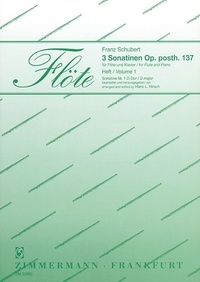 Franz Schubert - Flöte Numéro 1 : Trois sonatines - Sonatine D-Dur. Numéro 1. op. posth. 137. D 384. flute and piano..