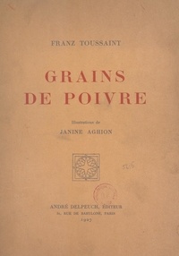 Franz Toussaint et Janine Aghion - Grains de poivre.