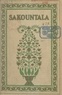 Franz Toussaint et A. Touchet - Sakountalâ - D'après l'œuvre indienne de Kalidasa.