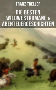 Die besten Wildwestromane &amp; Abenteuergeschichten
