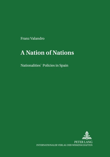 Franz Valandro - A Nation of Nations - Nationalities’ Policies in Spain.
