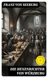 Die Hexenrichter von Würzburg