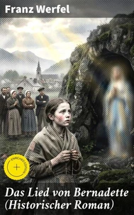 Das Lied von Bernadette (Historischer Roman)