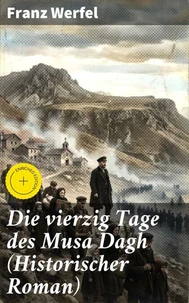 Die vierzig Tage des Musa Dagh (Historischer Roman)