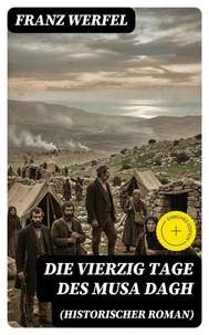 Die vierzig Tage des Musa Dagh (Historischer Roman)