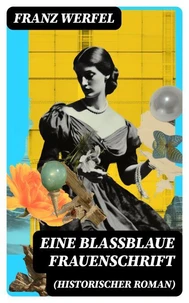 Eine blassblaue Frauenschrift (Historischer Roman)