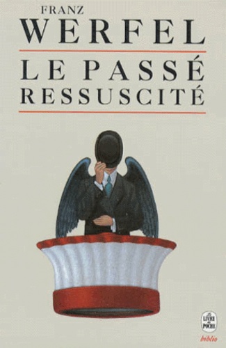 Franz Werfel - Le passé ressuscité.