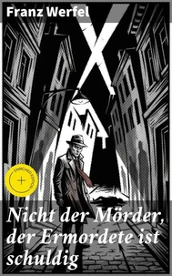 Nicht der Mörder, der Ermordete ist schuldig