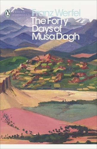 Franz Werfel - The Forty Days of Musa Dagh.