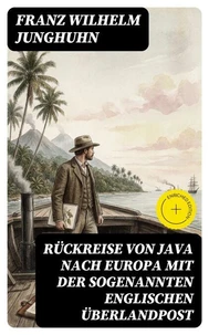 Rückreise von Java nach Europa mit der sogenannten englischen Überlandpost