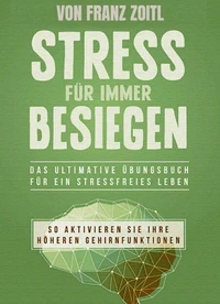 Stress für immer Besiegen