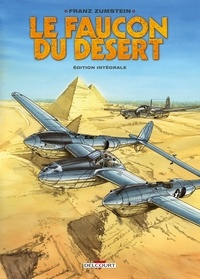 Franz Zumstein - Le faucon du désert  : Edition intégrale.
