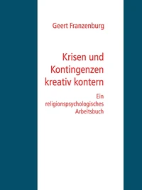 Krisen und Kontingenzen kreativ kontern