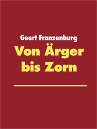Von Ärger bis Zorn