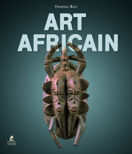 Franziska Bolz - Art africain.