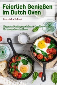 Feierlich Genießen im Dutch Oven