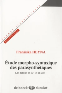 Etudes morpho-syntaxiques des parasynthétiques