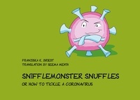 Franziska K. Briest - Snifflemonster Snuffles - or how to tickle a coronavirus.