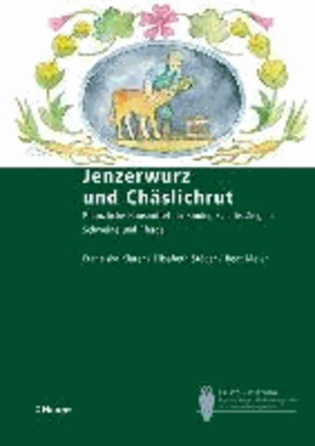 Franziska Klarer et Elisabeth Stöger - Jenzerwurz und Chäslichrut - Pflanzliche Hausmittel für Rinder, Schafe, Ziegen, Schweine und Pferde.