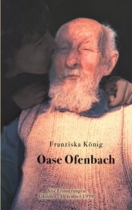 Franziska König - Oase Ofenbach - Alte Erinnerungen Oktober - Dezember 1999.