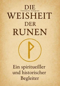 Die Weisheit der Runen