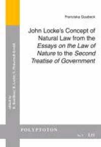Franziska Quabeck - John Locke's Concept of Natural Law from the "Essays on the Law of Nature" to the "Second Treatise of Government".