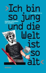 ›Ich bin so jung und die Welt ist so alt‹