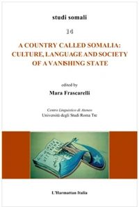 Country called Somalia : culture, language and society of a vanishing state