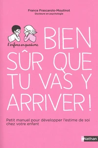 Bien sûr que tu vas y arriver !
