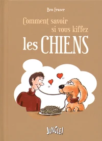 Comment savoir si vous kiffez les chiens
