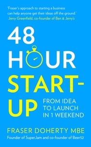 Fraser Doherty MBE - 48-Hour Start-up - From idea to launch in 1 weekend.