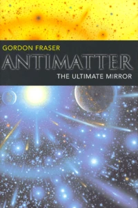 Antimatter. The Ultimate Mirror