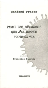 Parmi les étrangers que j'ai connus toute ma vie
