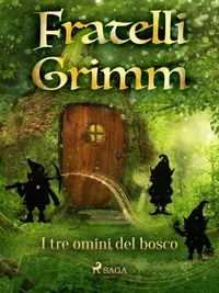 Fratelli Grimm et Fanny Vanzi Mussini - I tre omini del bosco.