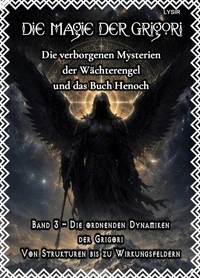 Die Magie der Grigori - Band 3 – Die ordnenden Dynamiken der Grigori