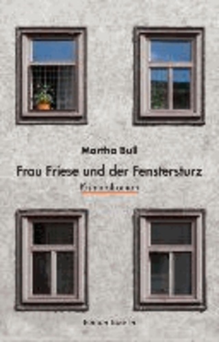 Frau Friese und der Fenstersturz.