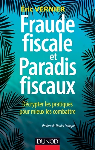 Fraude fiscale et paradis fiscaux. Décrypter les pratiques pour mieux les combattre