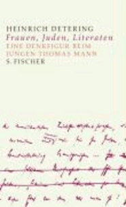"Frauen, Juden, Literaten" - Eine Denkfigur beim jungen Thomas Mann.