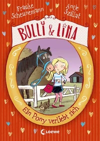 Bulli &amp; Lina (Band 1) - Ein Pony verliebt sich