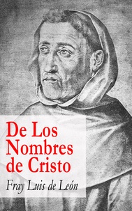 Fray Luis De León - De Los Nombres de Cristo.