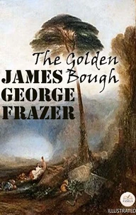 The Golden Bough. Illustrated