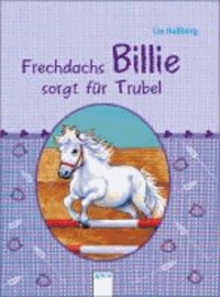 Frechdachs Billie sorgt für Trubel - Sammelband enthält "Alle lieben Billie" und "Du schaffst das, Billie!".