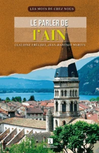 Le parler de l'Ain : Bresse, Bugey, Dombes