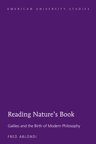 Fred Ablondi - Reading Nature’s Book - Galileo and the Birth of Modern Philosophy.
