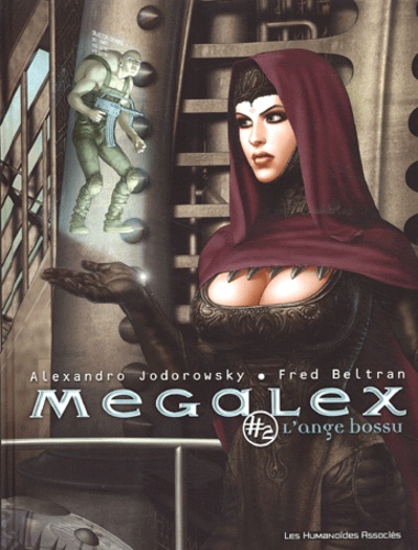 Fred Beltran et Alexandro Jodorowsky - Megalex Tome 2 : L'ange bossu.