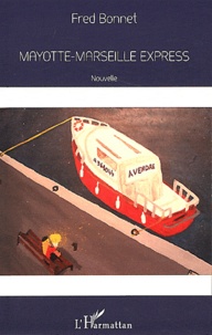 Fred Bonnet - Mayotte-Marseille Express.