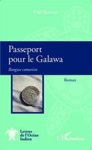 Fred Bonnet - Passeport pour le Galawa - Bangwe comorien.